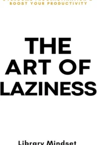 The Art of Laziness