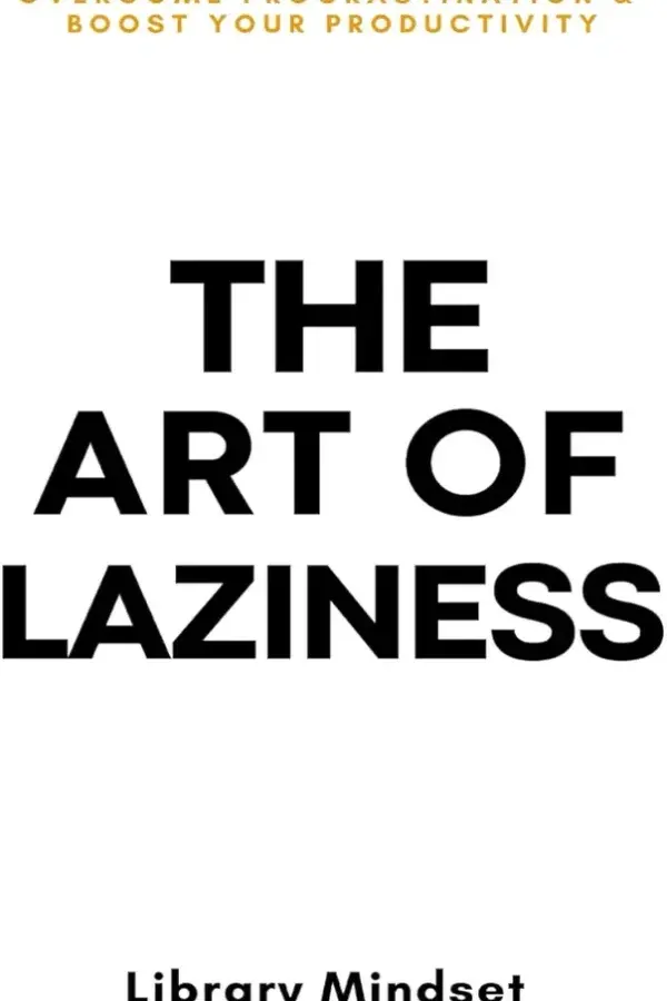 The Art of Laziness