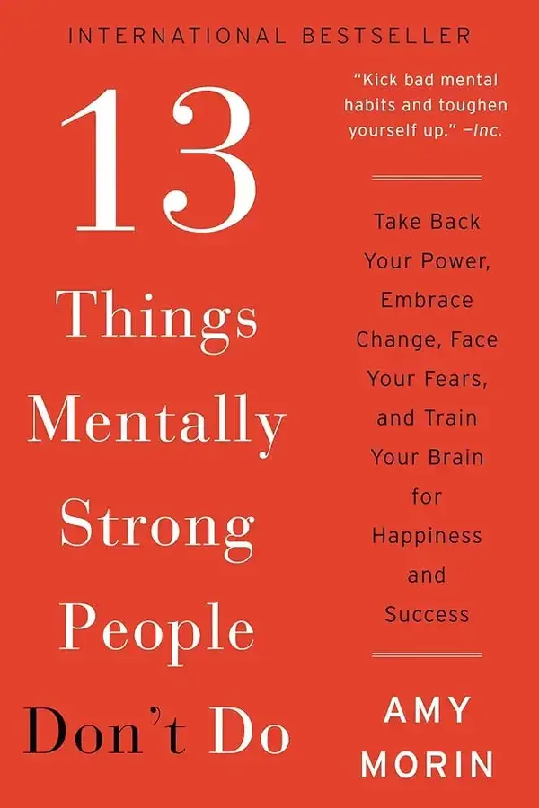 13 Things Mentally Strong People Don’t Do