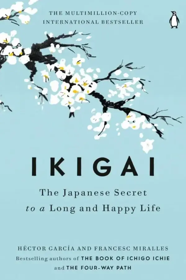 Ikigai: The Japanese Secret to a Long and Happy Life