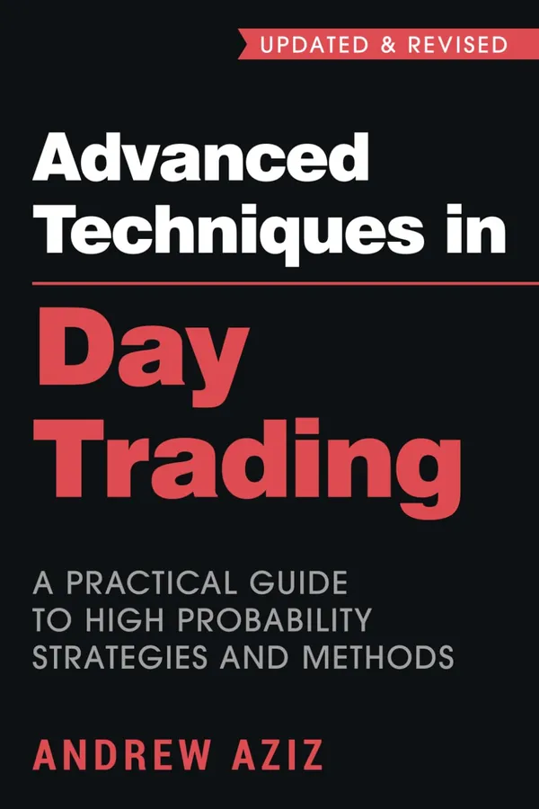 Advanced Techniques in Day Trading by andrew aziz