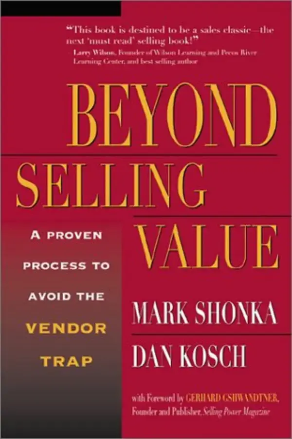 Beyond Selling Value – A Proven Process to Avoid the Vendor Trap