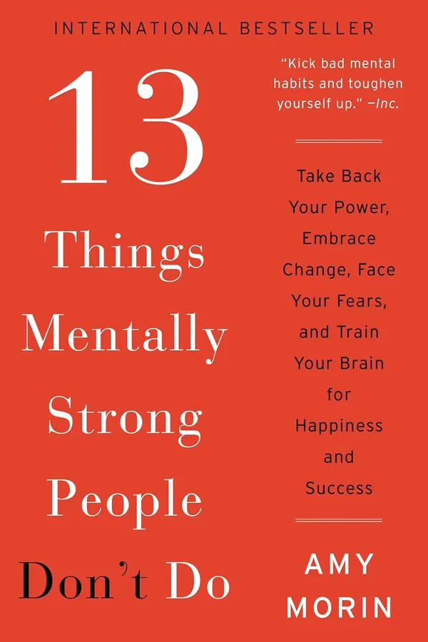 13 Things Mentally Strong People Don’t Do