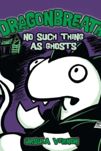 No Such Thing as Ghosts (Dragonbreath N 5)