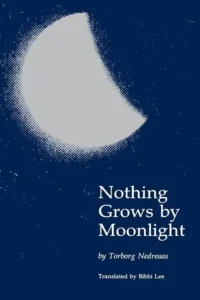 Nothing Grows by Moonlight