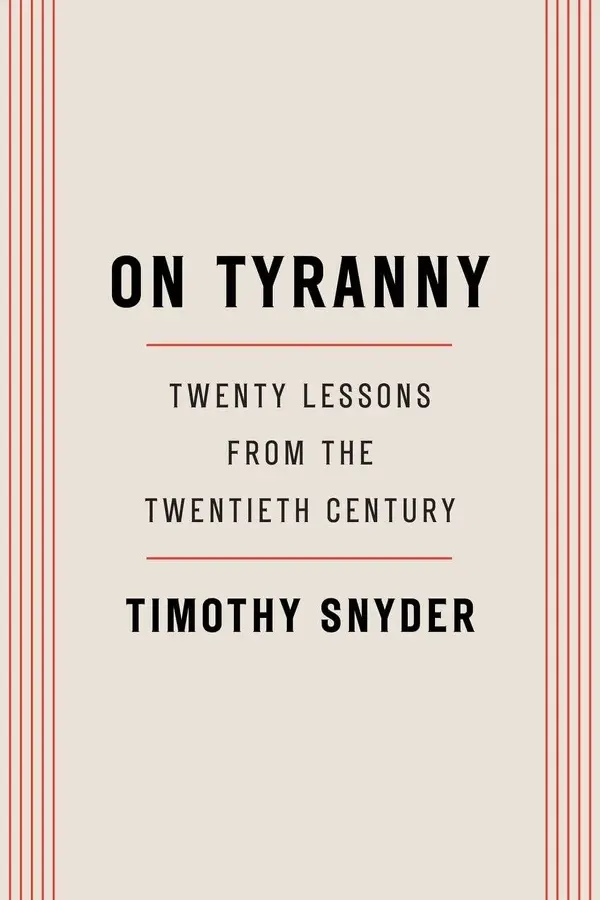On Tyranny : Twenty Lessons from the Twentieth Century