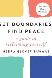 Set Boundaries, Find Peace: A Guide to Reclaiming Yourself