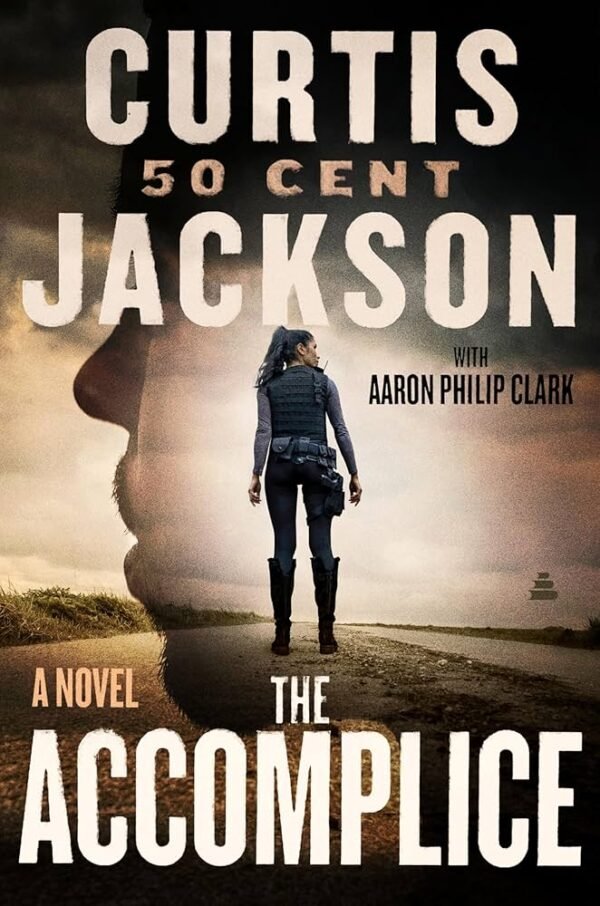 The Accomplice : A Novel - Curtis "50 Cent" Jackson