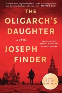 The Oligarch's Daughter : A Novel - Joseph Finder