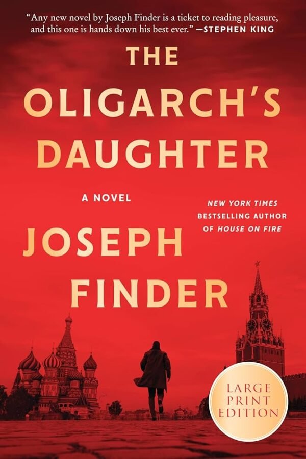 The Oligarch's Daughter : A Novel - Joseph Finder