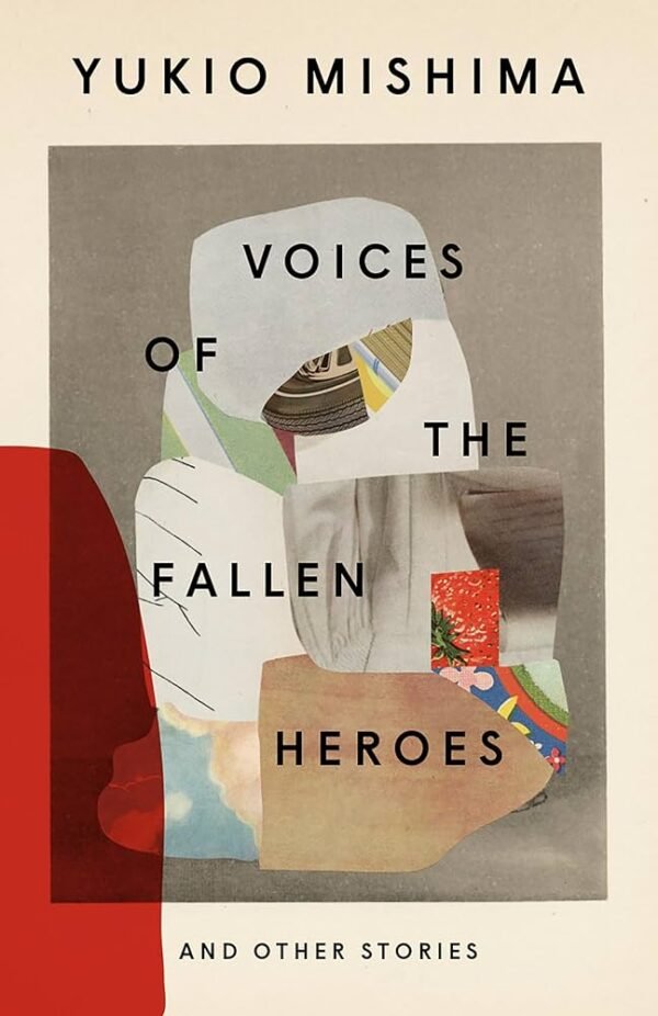Voices of the Fallen Heroes and Other Stories by Yukio Mishima