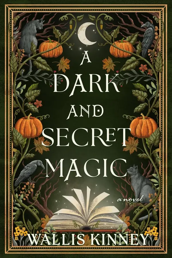 A Dark and Secret Magic : A Novel