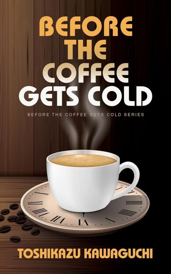 Before the Coffee Gets Cold