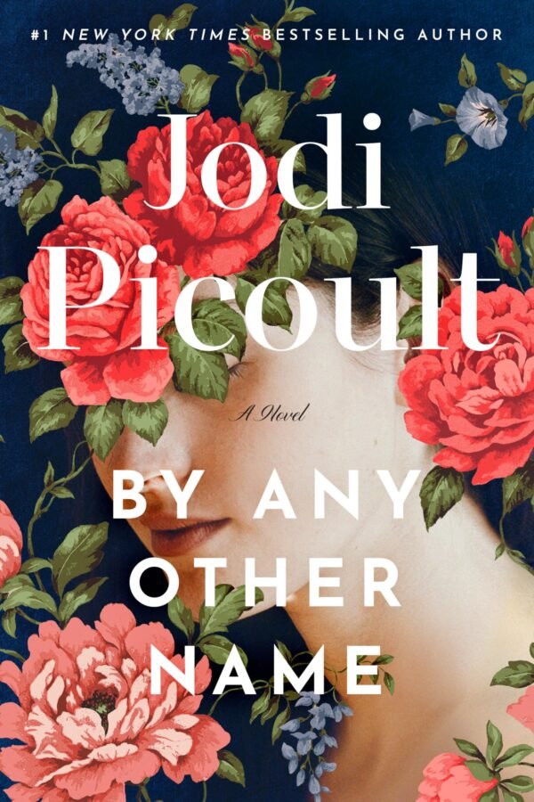 By Any Other Name : A Novel - Jodi Picoult