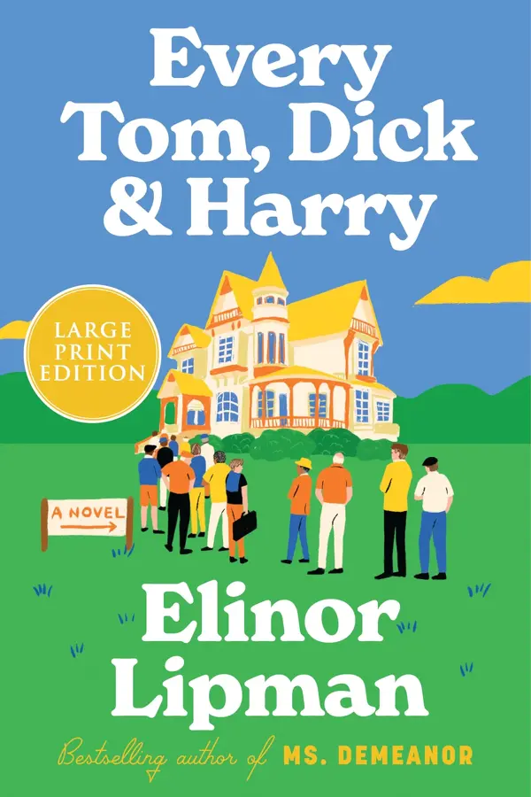 Every Tom, Dick and Harry : A Novel