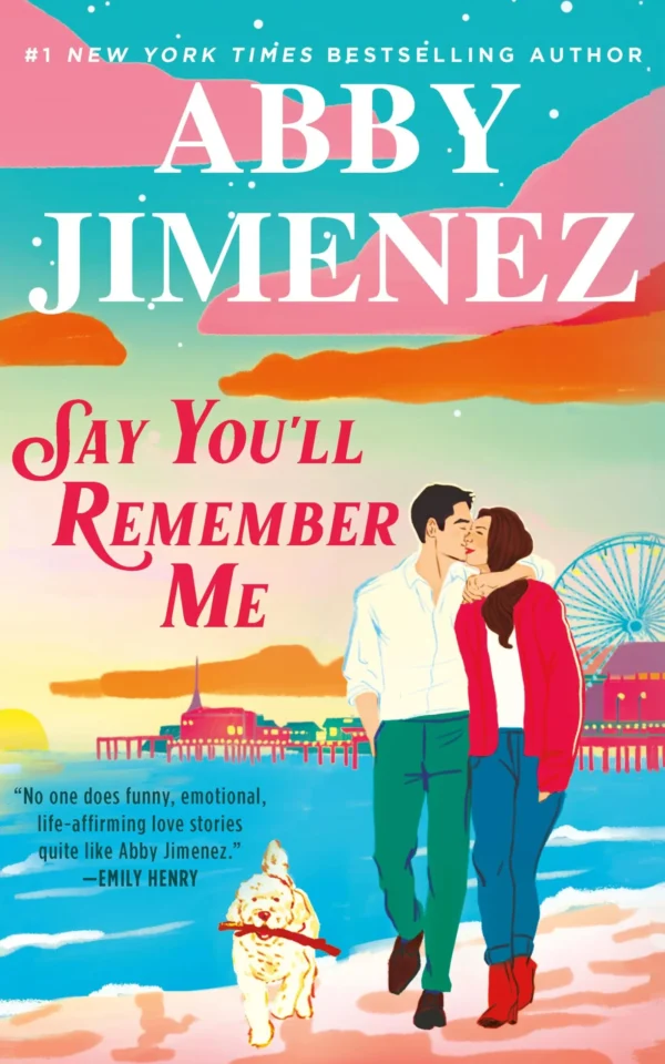 Say You’ll Remember Me by Abby Jimenez