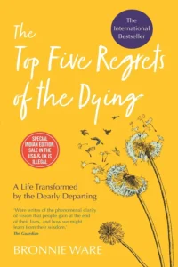 The Top Five Regrets of the Dying