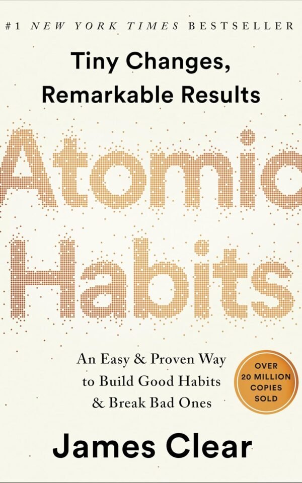 Atomic Habits An Easy & Proven Way to Build Good Habits & Break Bad Ones