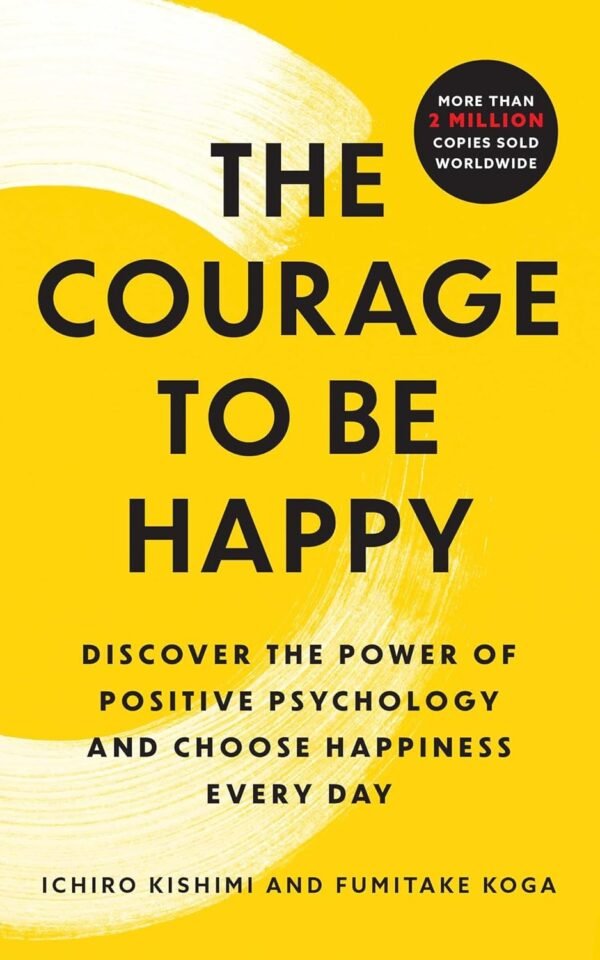 The Courage to Be Happy