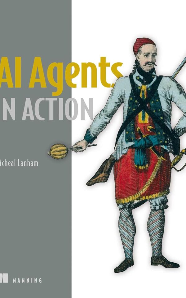 AI Agents in Action Micheal Lanham