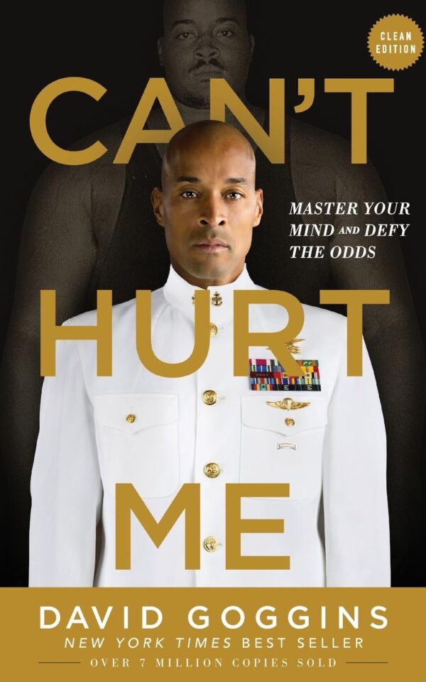 Can't Hurt Me: Master Your Mind and Defy the Odds - Clean Edition David Goggins