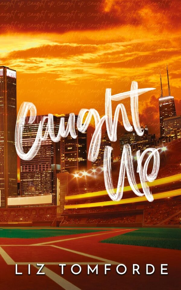 Caught Up (Windy City Series Book 3) Liz Tomforde