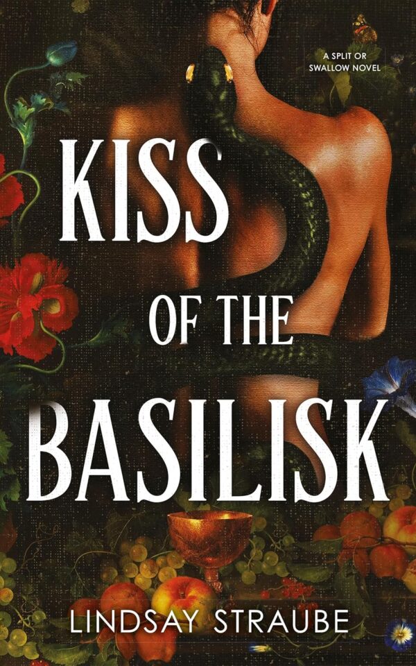 Kiss of the Basilisk Lindsay Straube