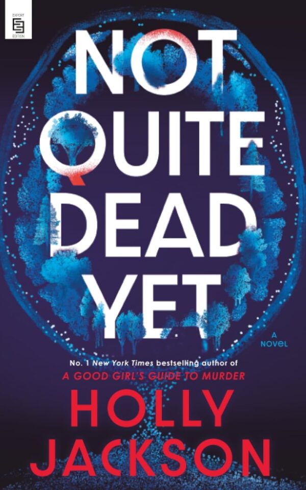 Not Quite Dead Yet Holly Jackson