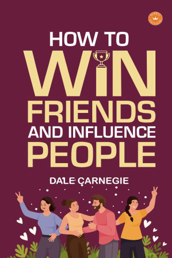 How To Win Friends and Influence People