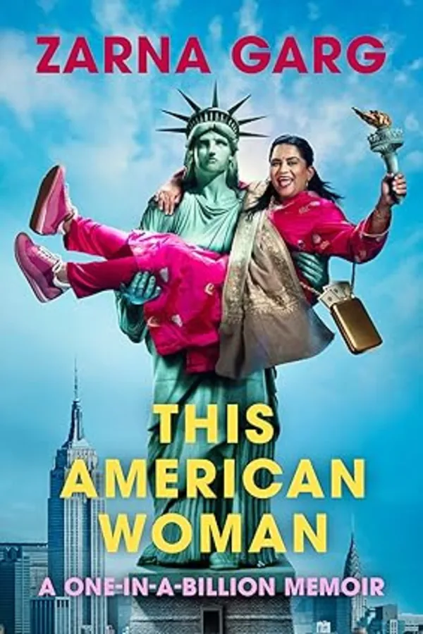 Book cover for This American Woman: A One-In-A-Billion Memoir by Zarna Garg.