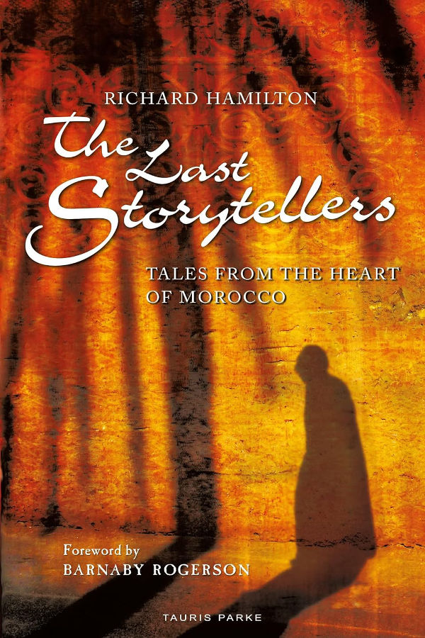 The Last Storytellers Tales from the Heart of Morocco