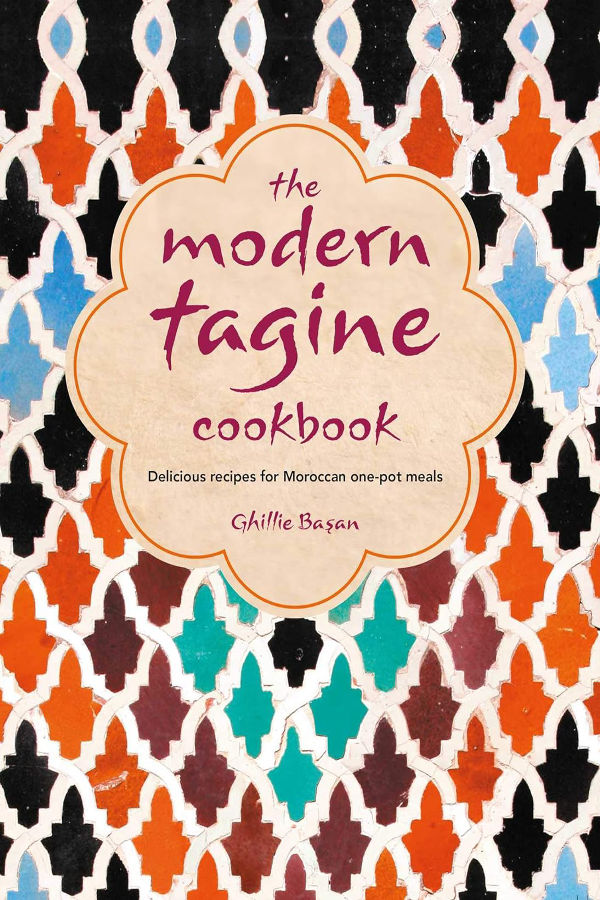 The Modern Tagine Cookbook Delicious recipes for Moroccan one-pot meals