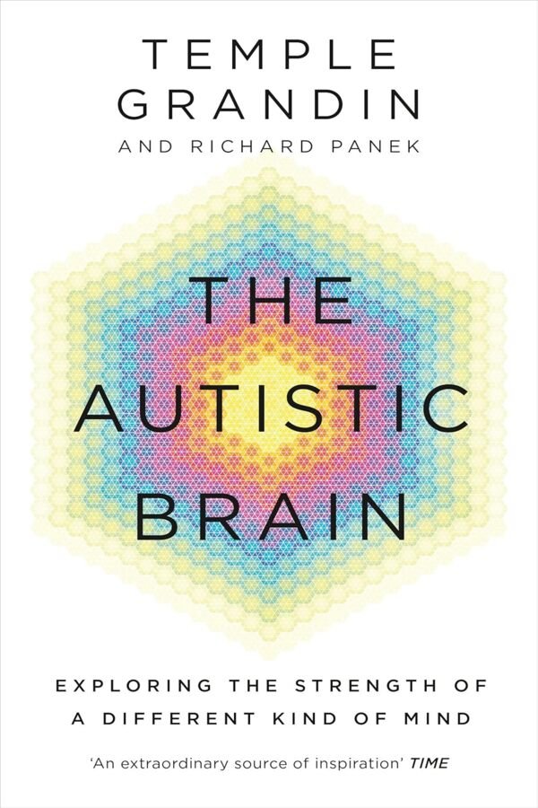 Front cover of The Autistic Brain by Temple Grandin and Richard Panek - Mabooko Morocco