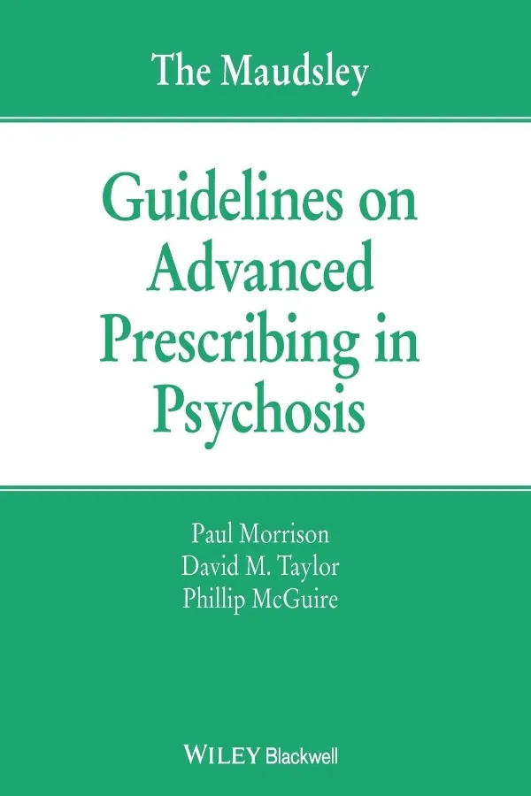 The Maudsley Guidelines On Advanced Prescribing In Psychosis Morocco
