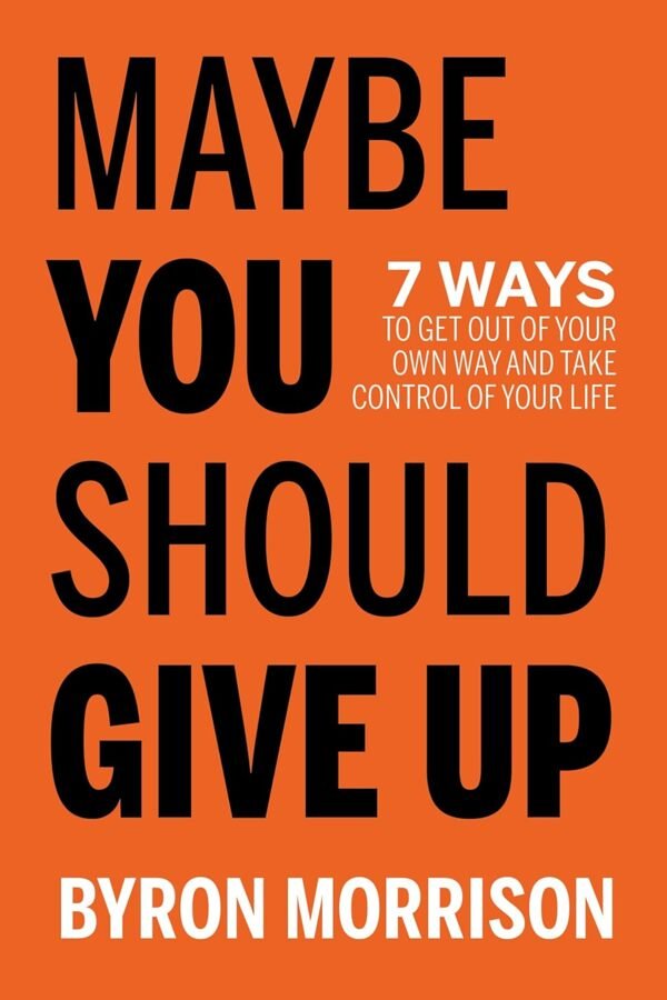 Maybe You Should Give Up by Byron Morrison book cover