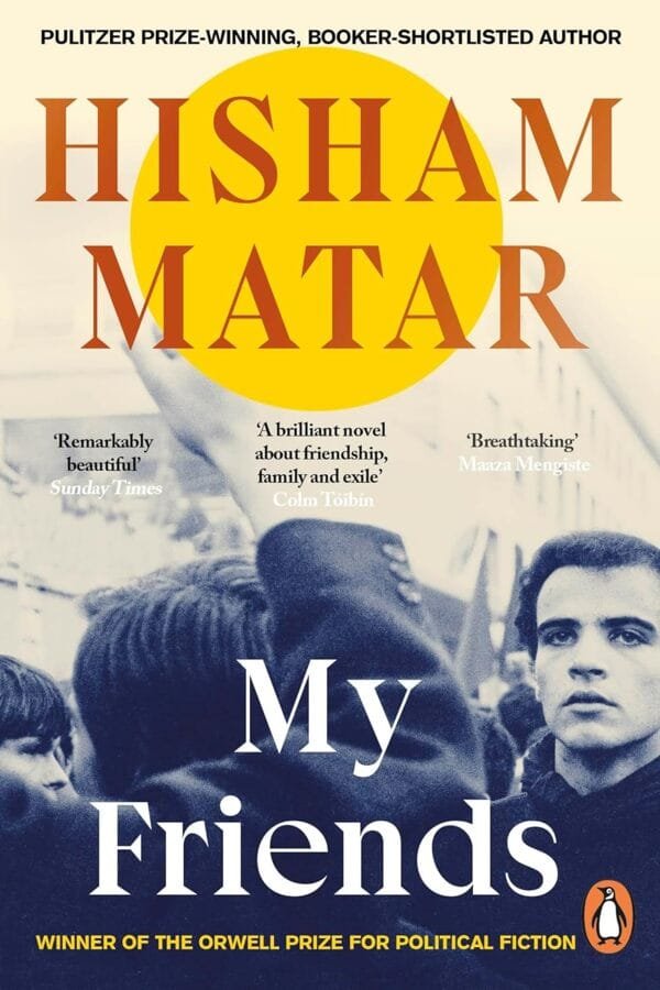 My Friends by Hisham Matar book cover on Mabooko Morocco