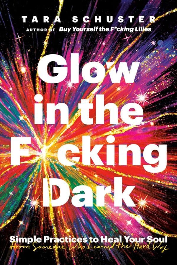 Glow in the F*cking Dark by Tara Schuster Book Cover - Mabooko Morocco