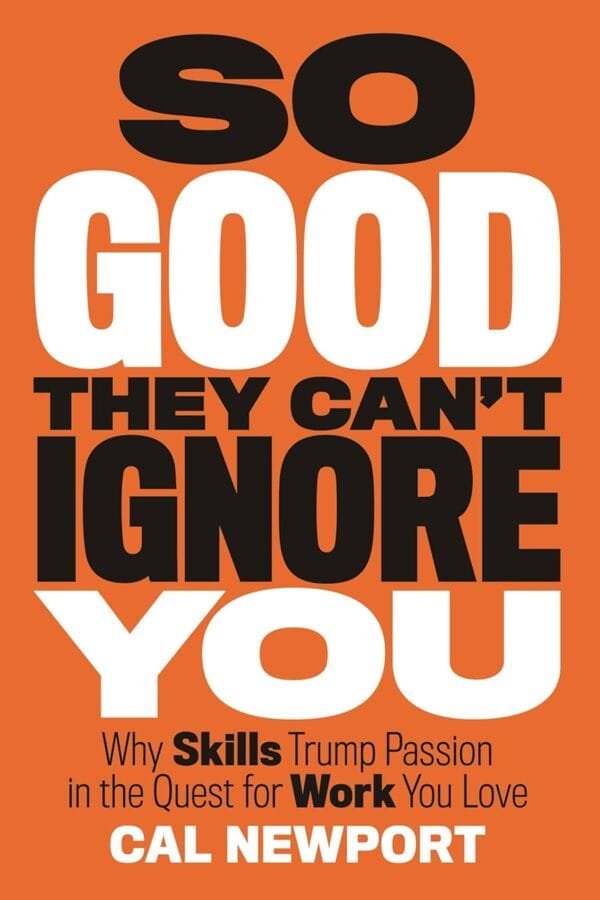 So Good They Can't Ignore You by Cal Newport book cover - Mabooko Morocco
