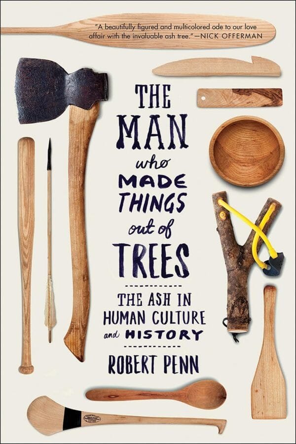 Cover of The Man Who Made Things Out of Trees book by Rob Penn available at Mabooko in Morocco