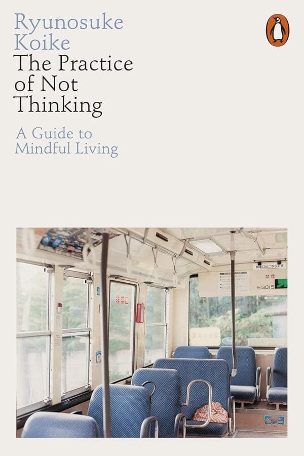 The Practice of Not Thinking by Ryunosuke Koike book cover available at Mabooko Morocco